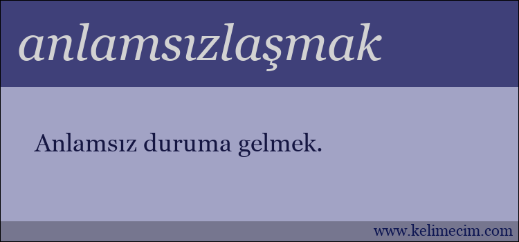 anlamsızlaşmak kelimesinin anlamı ne demek?