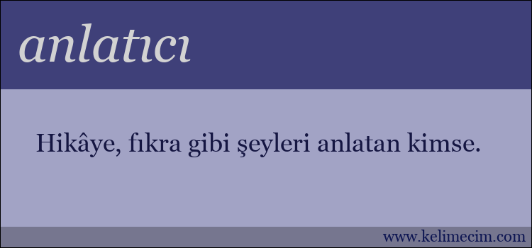 anlatıcı kelimesinin anlamı ne demek?