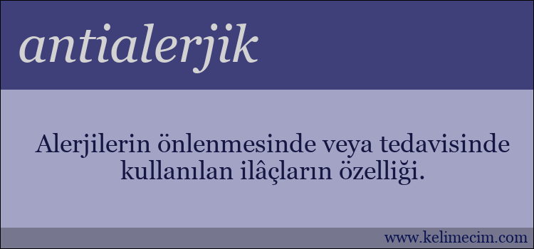 antialerjik kelimesinin anlamı ne demek?