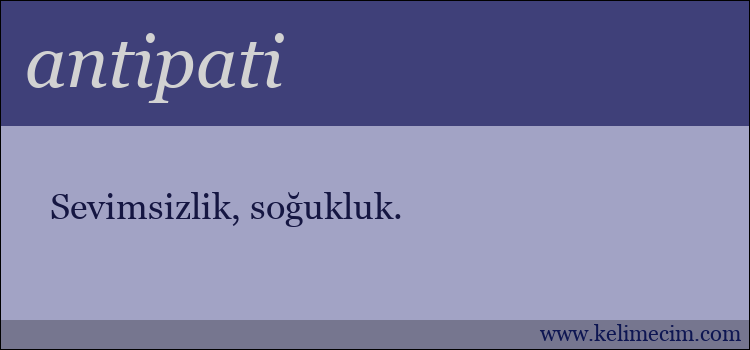 antipati kelimesinin anlamı ne demek?