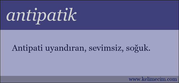 antipatik kelimesinin anlamı ne demek?