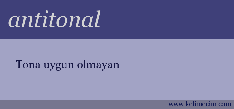 antitonal kelimesinin anlamı ne demek?