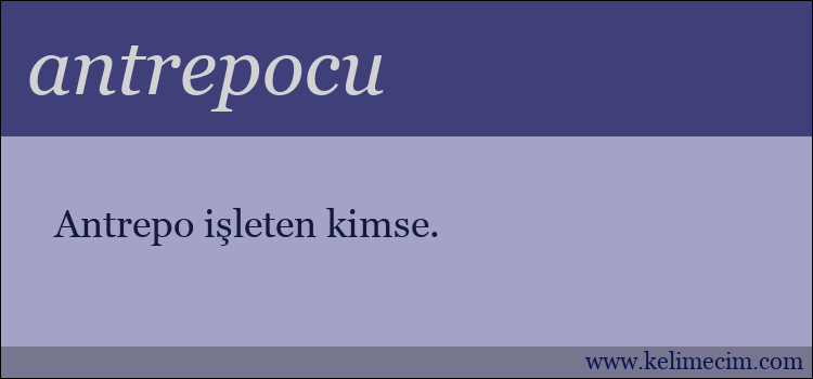 antrepocu kelimesinin anlamı ne demek?