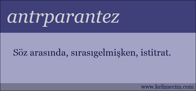 antrparantez kelimesinin anlamı ne demek?