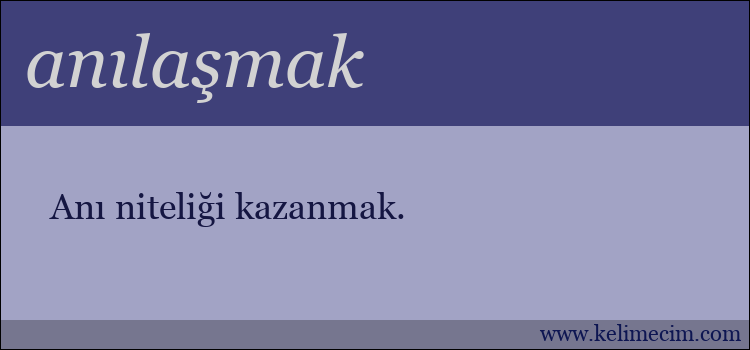 anılaşmak kelimesinin anlamı ne demek?