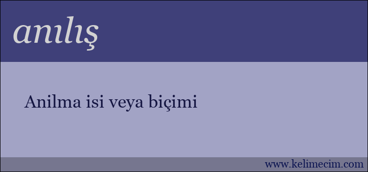 anılış kelimesinin anlamı ne demek?