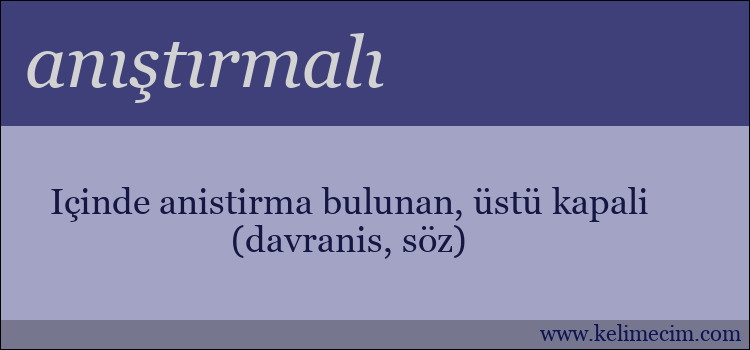 anıştırmalı kelimesinin anlamı ne demek?