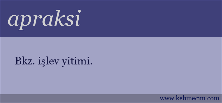 apraksi kelimesinin anlamı ne demek?