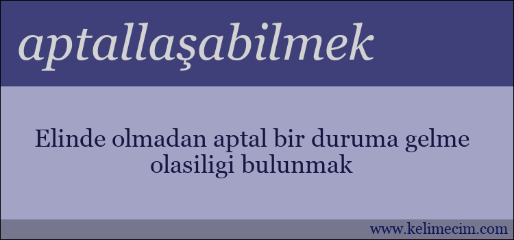 aptallaşabilmek kelimesinin anlamı ne demek?