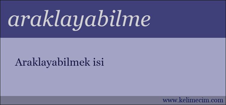 araklayabilme kelimesinin anlamı ne demek?