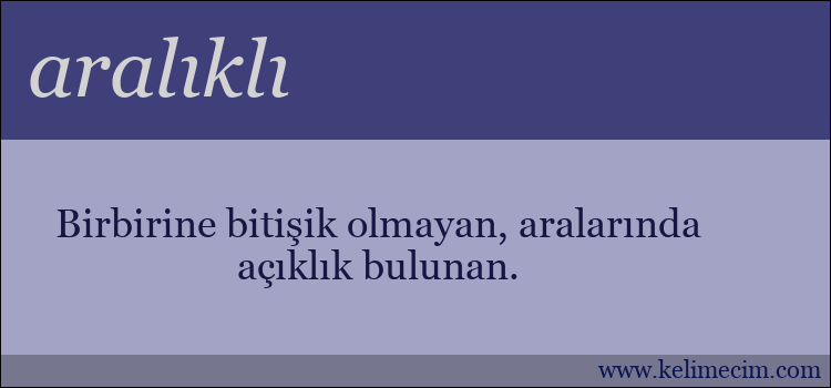 aralıklı kelimesinin anlamı ne demek?