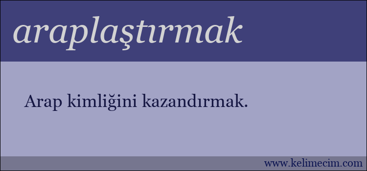 araplaştırmak kelimesinin anlamı ne demek?