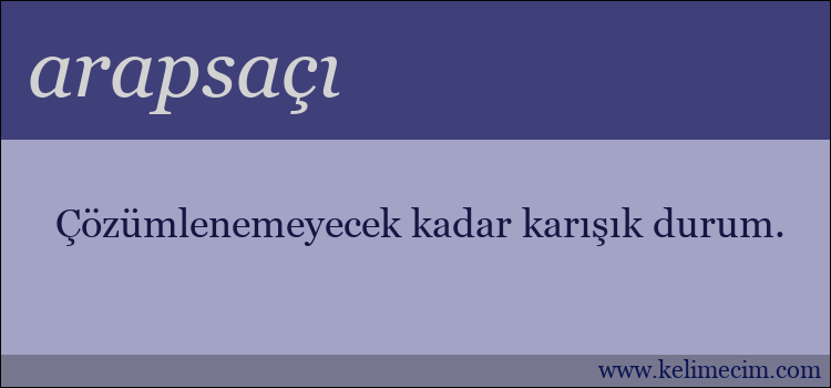 arapsaçı kelimesinin anlamı ne demek?