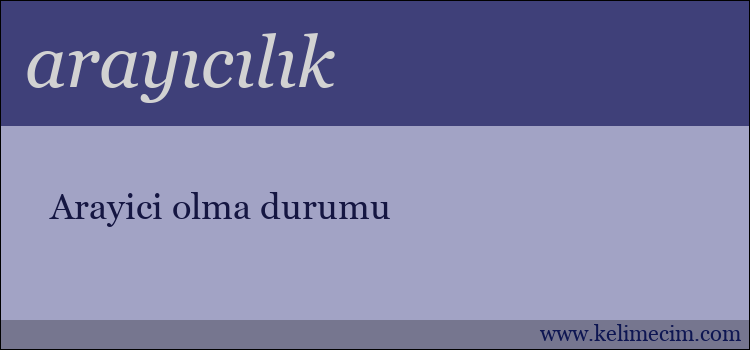 arayıcılık kelimesinin anlamı ne demek?