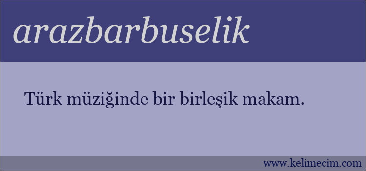 arazbarbuselik kelimesinin anlamı ne demek?