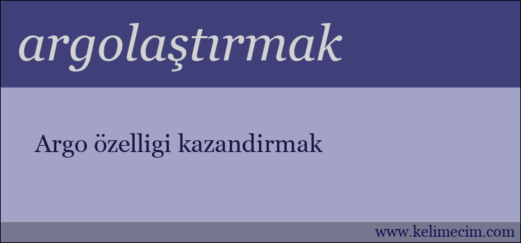 argolaştırmak kelimesinin anlamı ne demek?