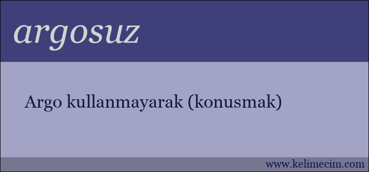 argosuz kelimesinin anlamı ne demek?