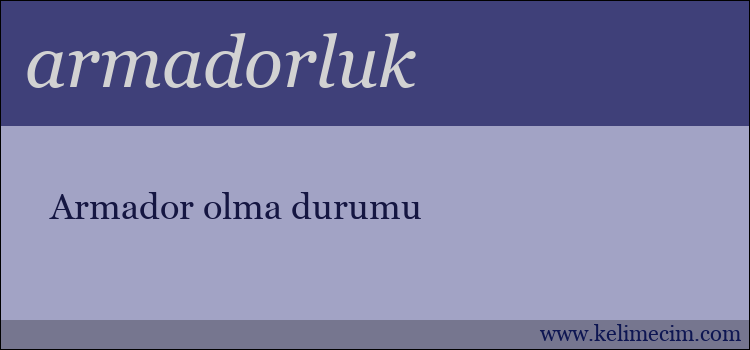 armadorluk kelimesinin anlamı ne demek?