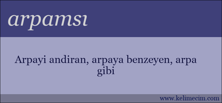 arpamsı kelimesinin anlamı ne demek?