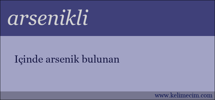 arsenikli kelimesinin anlamı ne demek?