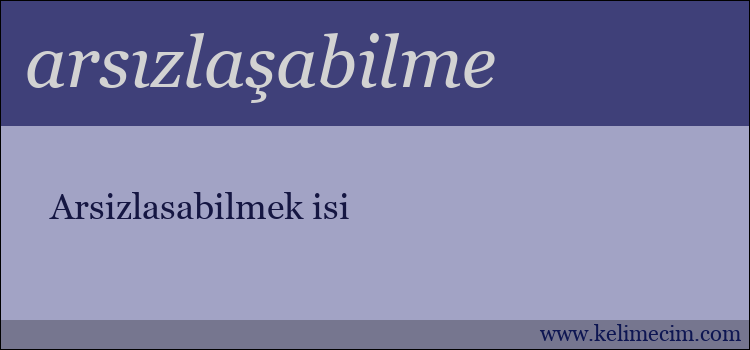 arsızlaşabilme kelimesinin anlamı ne demek?