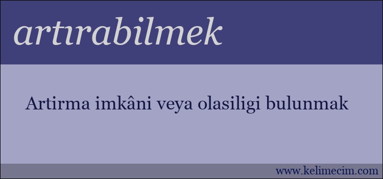 artırabilmek kelimesinin anlamı ne demek?