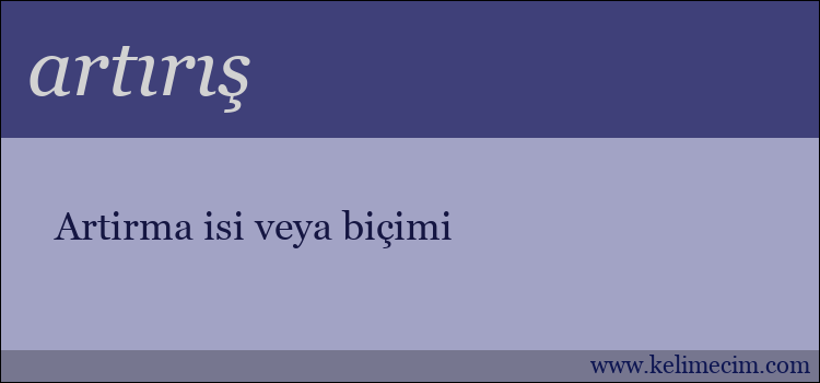 artırış kelimesinin anlamı ne demek?