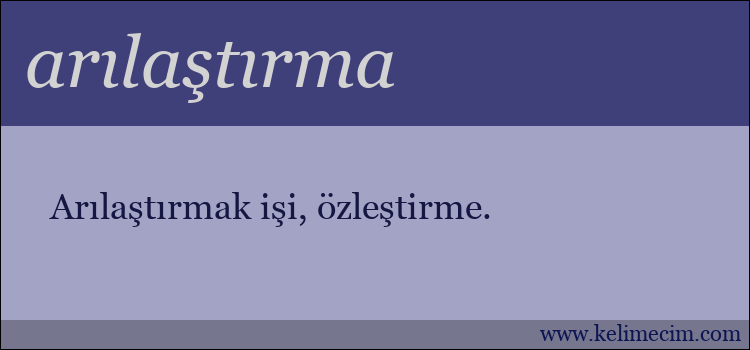 arılaştırma kelimesinin anlamı ne demek?