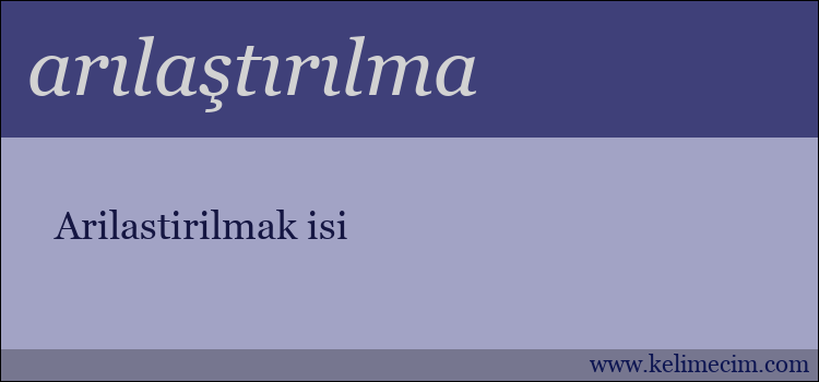 arılaştırılma kelimesinin anlamı ne demek?