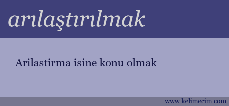 arılaştırılmak kelimesinin anlamı ne demek?