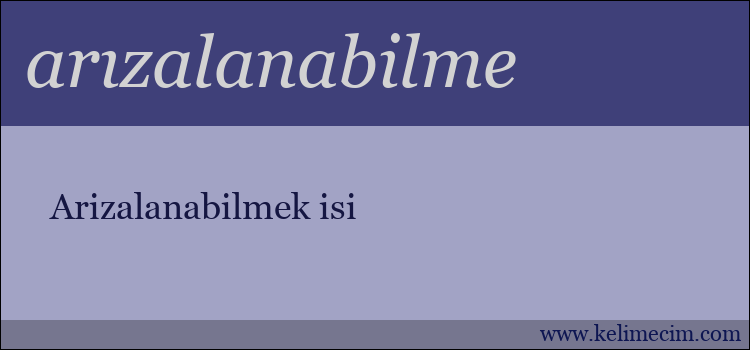 arızalanabilme kelimesinin anlamı ne demek?