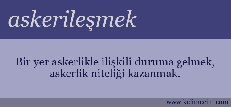 askerileşmek kelimesinin anlamı ne demek?