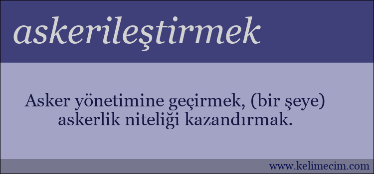 askerileştirmek kelimesinin anlamı ne demek?