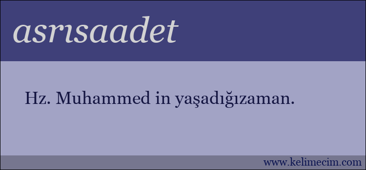 asrısaadet kelimesinin anlamı ne demek?