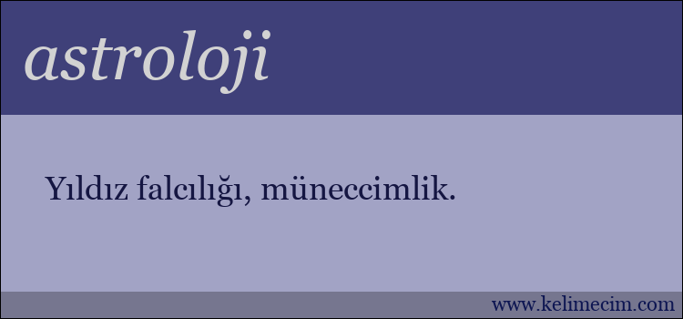 astroloji kelimesinin anlamı ne demek?