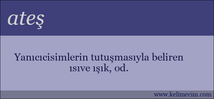 ateş kelimesinin anlamı ne demek?