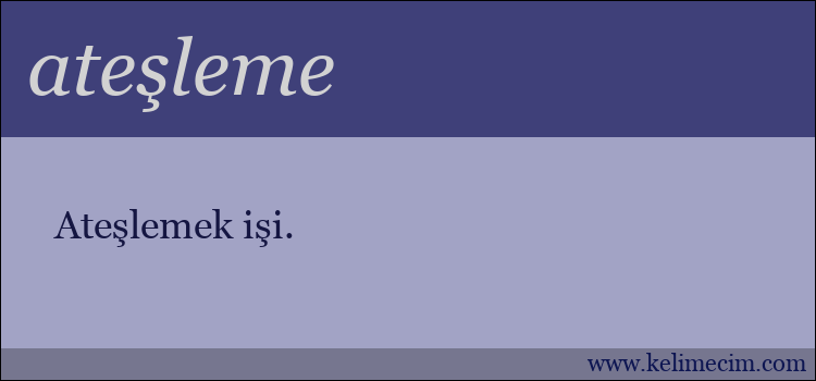 ateşleme kelimesinin anlamı ne demek?