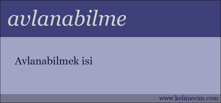 avlanabilme kelimesinin anlamı ne demek?