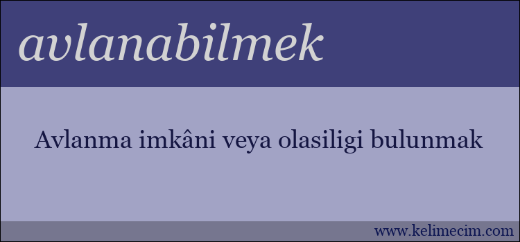 avlanabilmek kelimesinin anlamı ne demek?