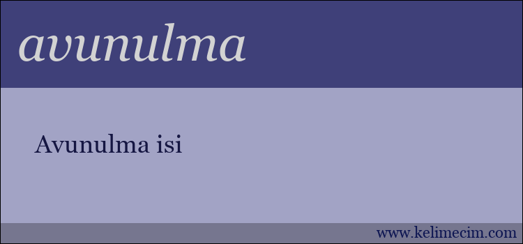 avunulma kelimesinin anlamı ne demek?