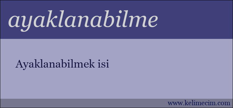 ayaklanabilme kelimesinin anlamı ne demek?