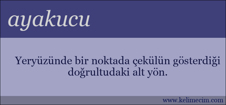 ayakucu kelimesinin anlamı ne demek?