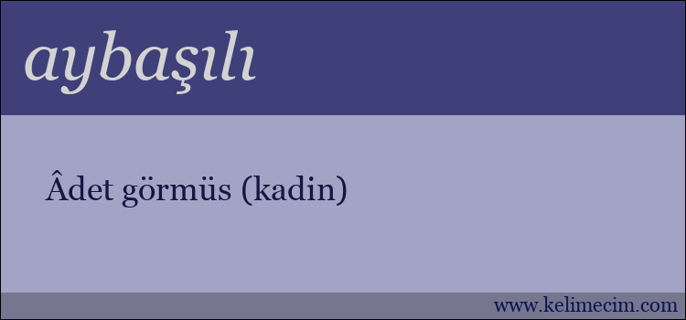 aybaşılı kelimesinin anlamı ne demek?