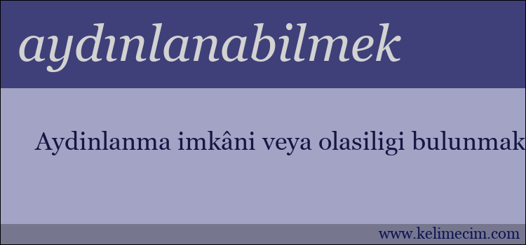 aydınlanabilmek kelimesinin anlamı ne demek?