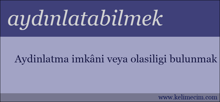 aydınlatabilmek kelimesinin anlamı ne demek?