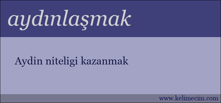 aydınlaşmak kelimesinin anlamı ne demek?