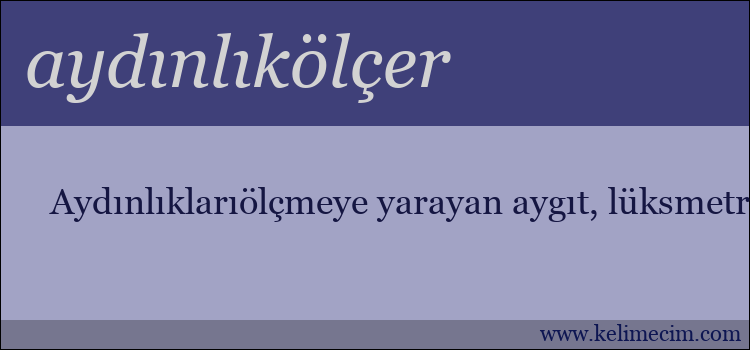 aydınlıkölçer kelimesinin anlamı ne demek?