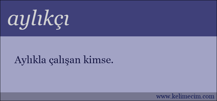 aylıkçı kelimesinin anlamı ne demek?