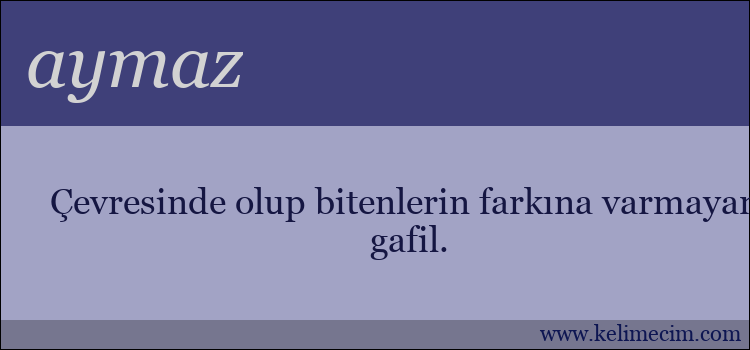 aymaz kelimesinin anlamı ne demek?