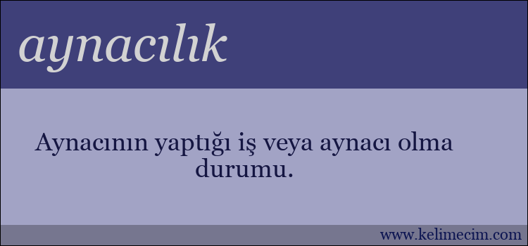 aynacılık kelimesinin anlamı ne demek?